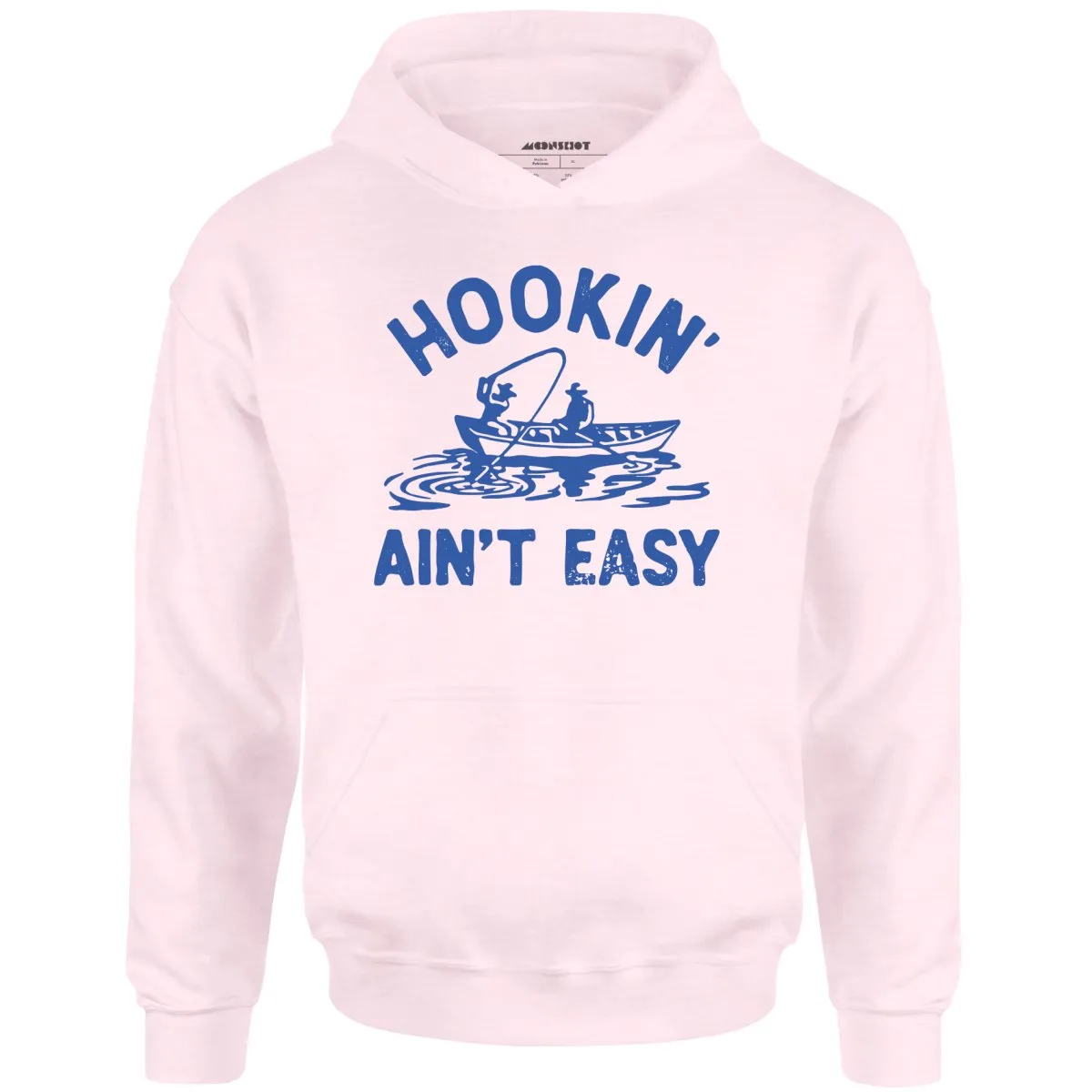 Hookin' Ain't Easy - Unisex Hoodie